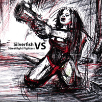 Silverfish - Silverfish V/S Streetfight Fighters