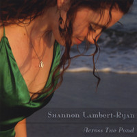 Shannon Lambert-Ryan - Across the Pond