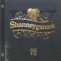Shanneyganock - Volume VII