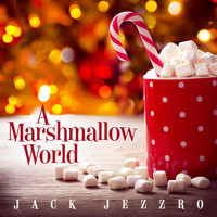 Jack Jezzro - A Marshmallow World