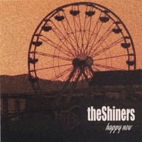 The Shiners - Happy Now