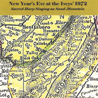 SACRED HARP SINGERS - New Year's Eve At the Iveys' 1972