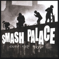 Smash Palace - Over The Top