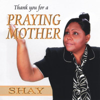 Shay - Thank You For a Praying Mother