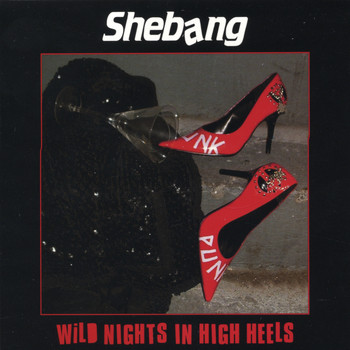 Shebang - Wild Nights In High Heels