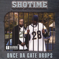 Shotime - Once Da Gate Drops