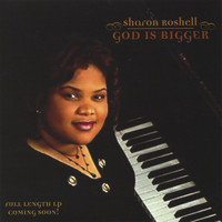 Sharon Roshell - God Is Bigger