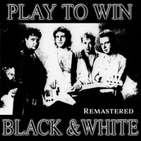 Black and White - Play to Win (Remastered)