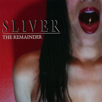 Sliver - The Remainder