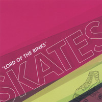 Skates - Lord Of The Rinks