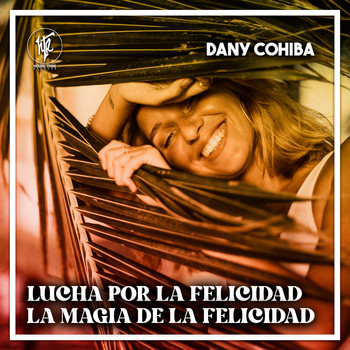 Dany Cohiba - Lucha Por La Felicidad / La Magia De La Felicidad