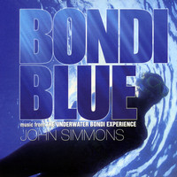 John Simmons - Bondi Blue (Music from the Underwater Bondi Experience)