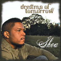 Shea - Dreams of Tomorrow