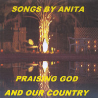 Anita - Songs By Anita Praising God & Country