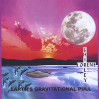 Shirley Lorene - Earth's Gravitational Pull
