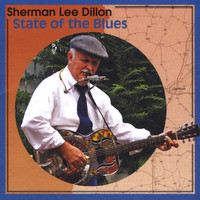 Sherman Lee Dillon - State of the Blues