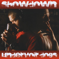 Showdown - Undervoir Dogs (Explicit)