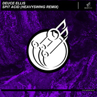 Deuce Ellis - Spit Acid (Heavyswing Remix)