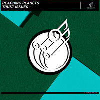 Reaching Planets - Trust Issues