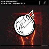 Riccardo Russo - Hardcore / Neon Lights