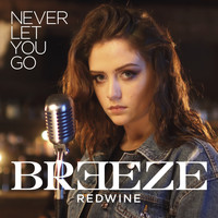 Breeze Redwine - Never Let You Go