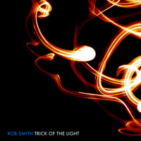 Rob Smith - Trick of the Light