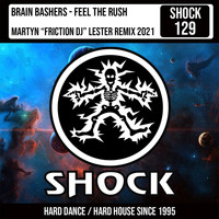 Brain Bashers - Feel The Rush (Martyn Friction DJ' Lester Remix)