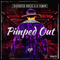Distorted Voices & D-Tempo - Pimped Out EP