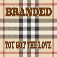 Branded - You Got The Love