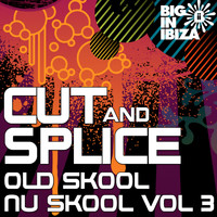 Cut & Splice - Old Skool Nu Skool Vol.3