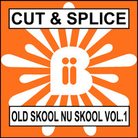 Cut & Splice - Old Skool Nu Skool Vol.1