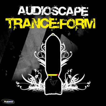 AUDIOSCAPE - Trance Form