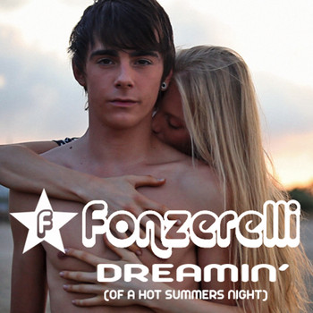 Fonzerelli - Dreamin' (Of A Hot Summers Night)