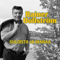 Rainer Bollström - Suloista ja ihanaa
