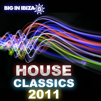 Various Artists - Big In Ibiza House Classics 2011
