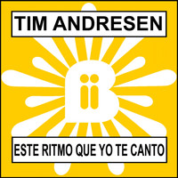 Tim Andresen - Este Ritmo Que Yo Te Canto