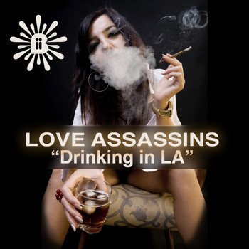 Love Assassins - Drinking In LA