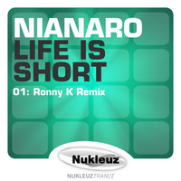 Nianaro - Life Is Short (Ronny K Remix)