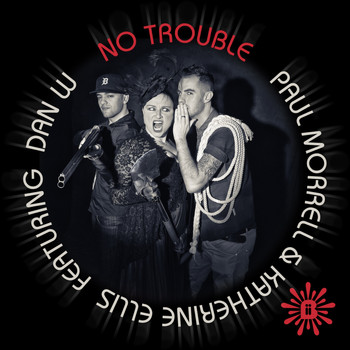 Paul Morrell & Katherine Ellis ft Dan W - No Trouble