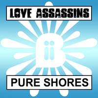 Love Assassins - Pure Shores