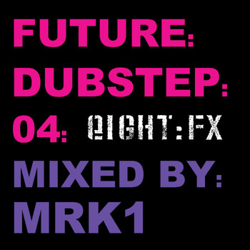 Various Artists - Future:Dubstep:04 Mixed By MRK1
