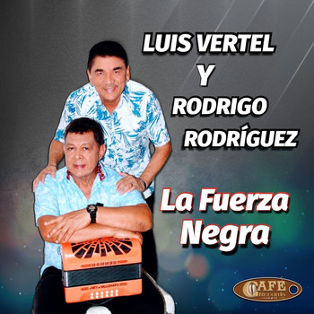 Luis Vertel & Rodrigo Rodríguez - La Fuerza Negra
