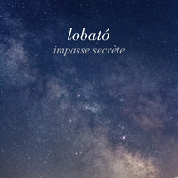 Lobató - Impasse secrète