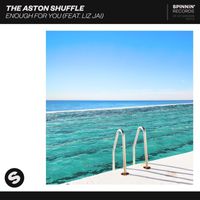 The Aston Shuffle - Enough For You (feat. Liz Jai)