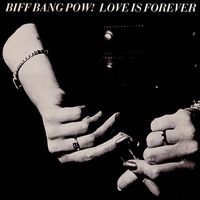 Biff Bang Pow! - Love Is Forever