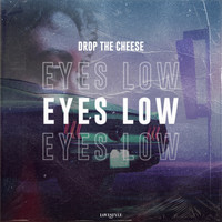 Drop The Cheese - Eyes Low (Extended Mix)