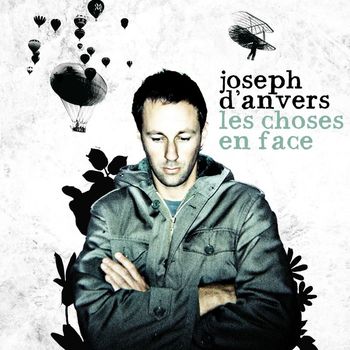 Joseph d'Anvers - Les choses en face (Version Extended)