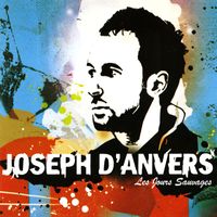 Joseph d'Anvers - Les jours sauvages (Version Extended)