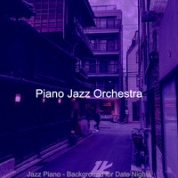 Piano Jazz Orchestra - Jazz Piano - Background for Date Nights