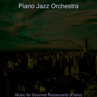 Piano Jazz Orchestra - Music for Gourmet Restaurants (Piano)